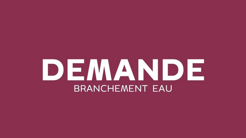 Demande de branchement eau potable