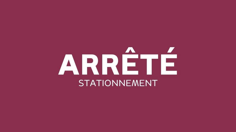 Arrêté de circulation, de stationnement et d'occupation du domaine public